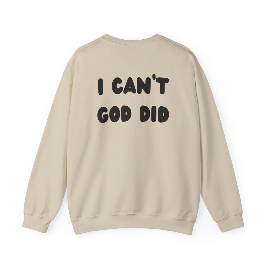 "I can't, God did" Men's Crewneck