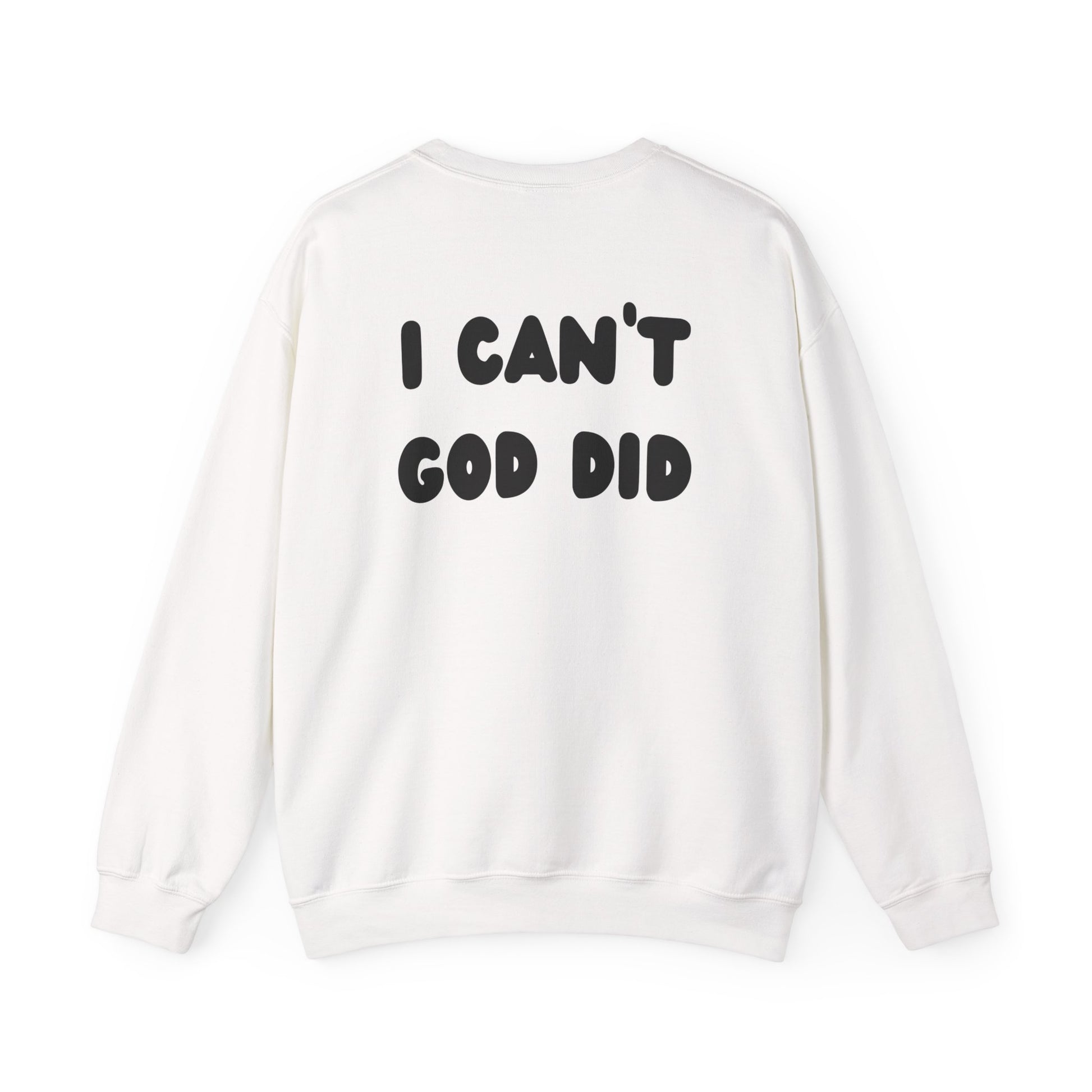 "I can't, God did" Men's Crewneck