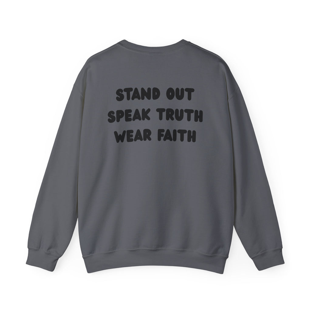 "Stand out, Speak truth, Wear faith" Men's Crewneck
