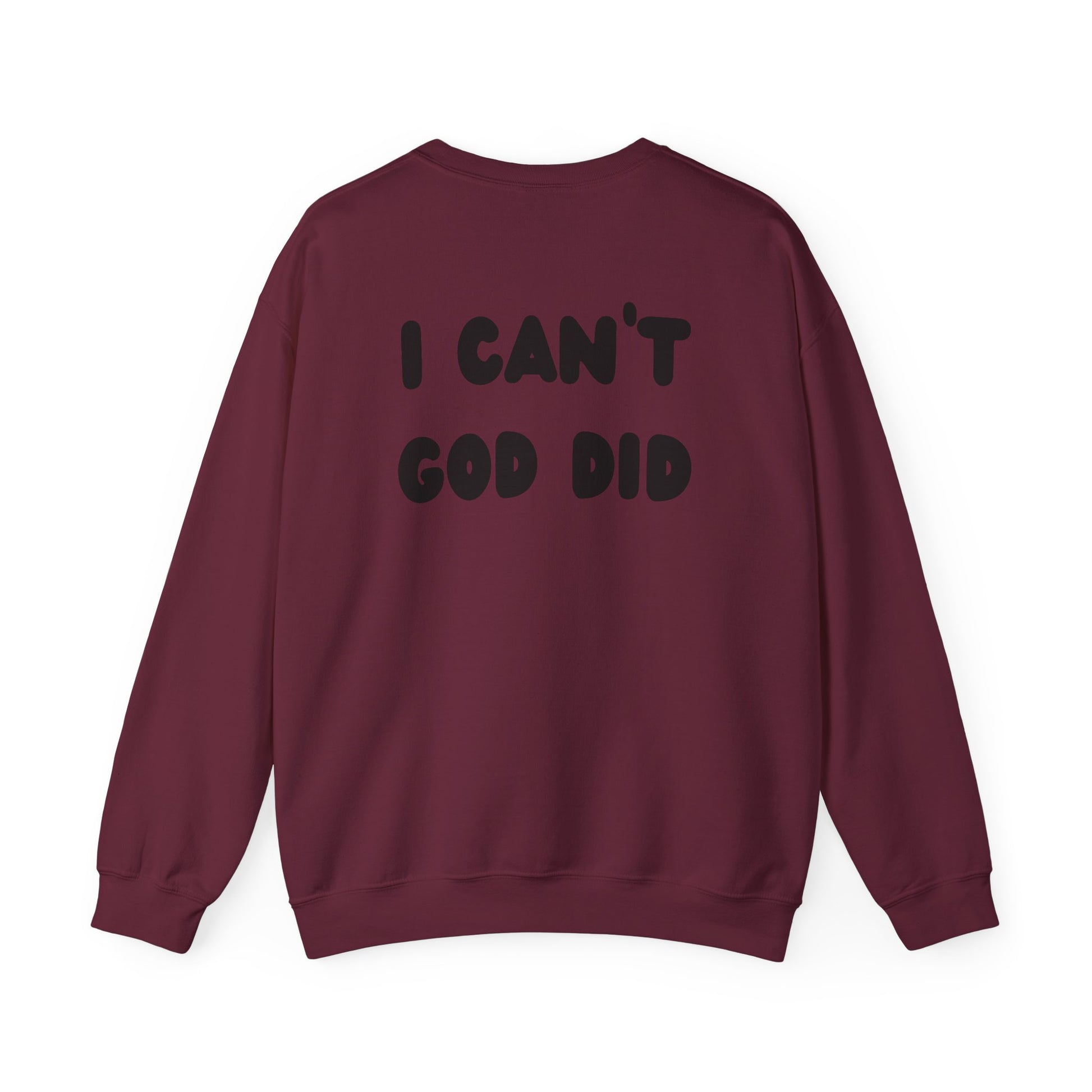 "I can't, God did" Men's Crewneck