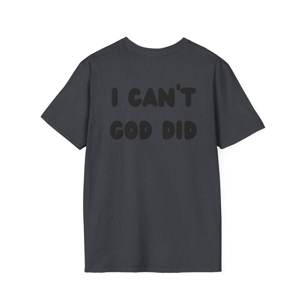 "I can't, God did" Men's T-Shirt