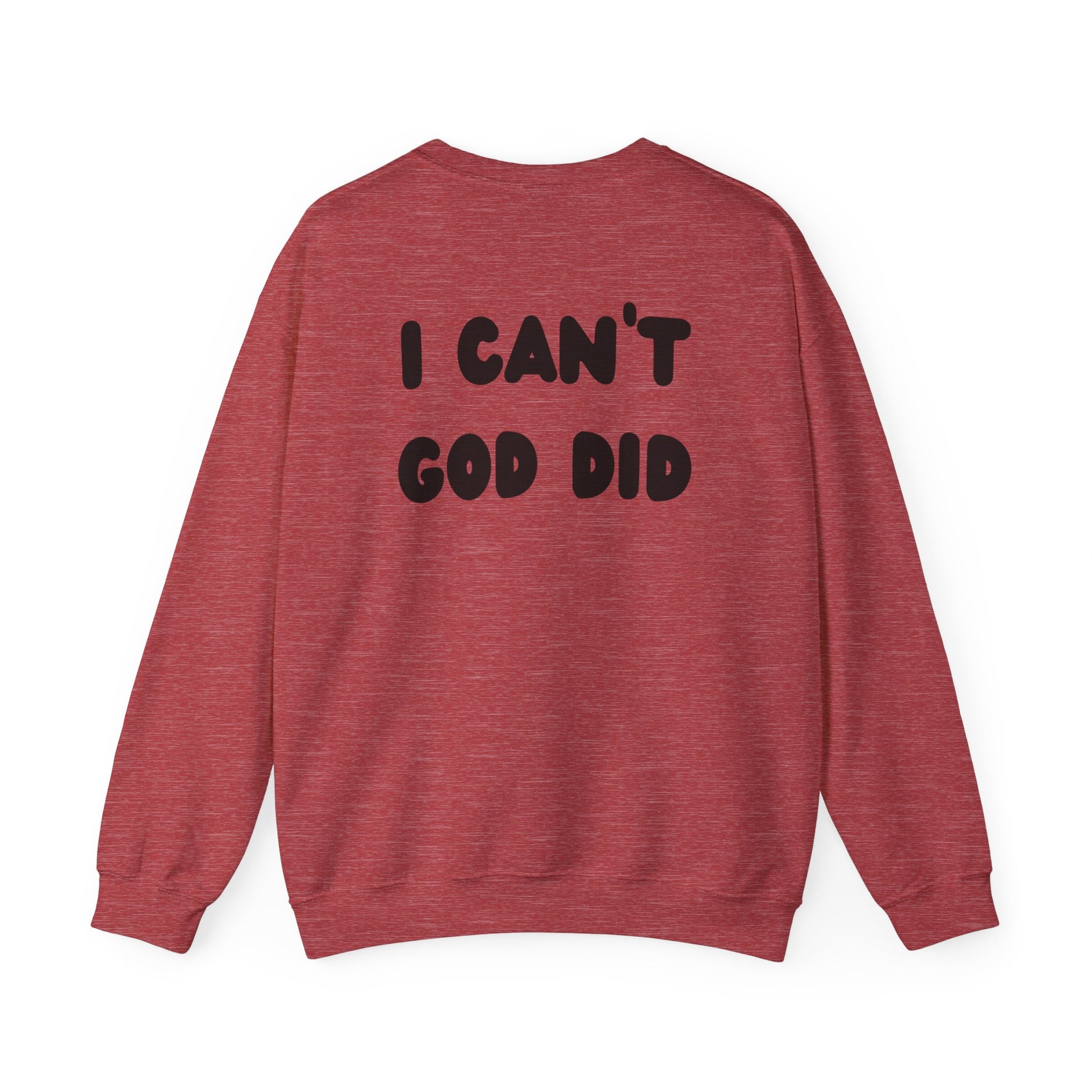 "I can't, God did" Men's Crewneck