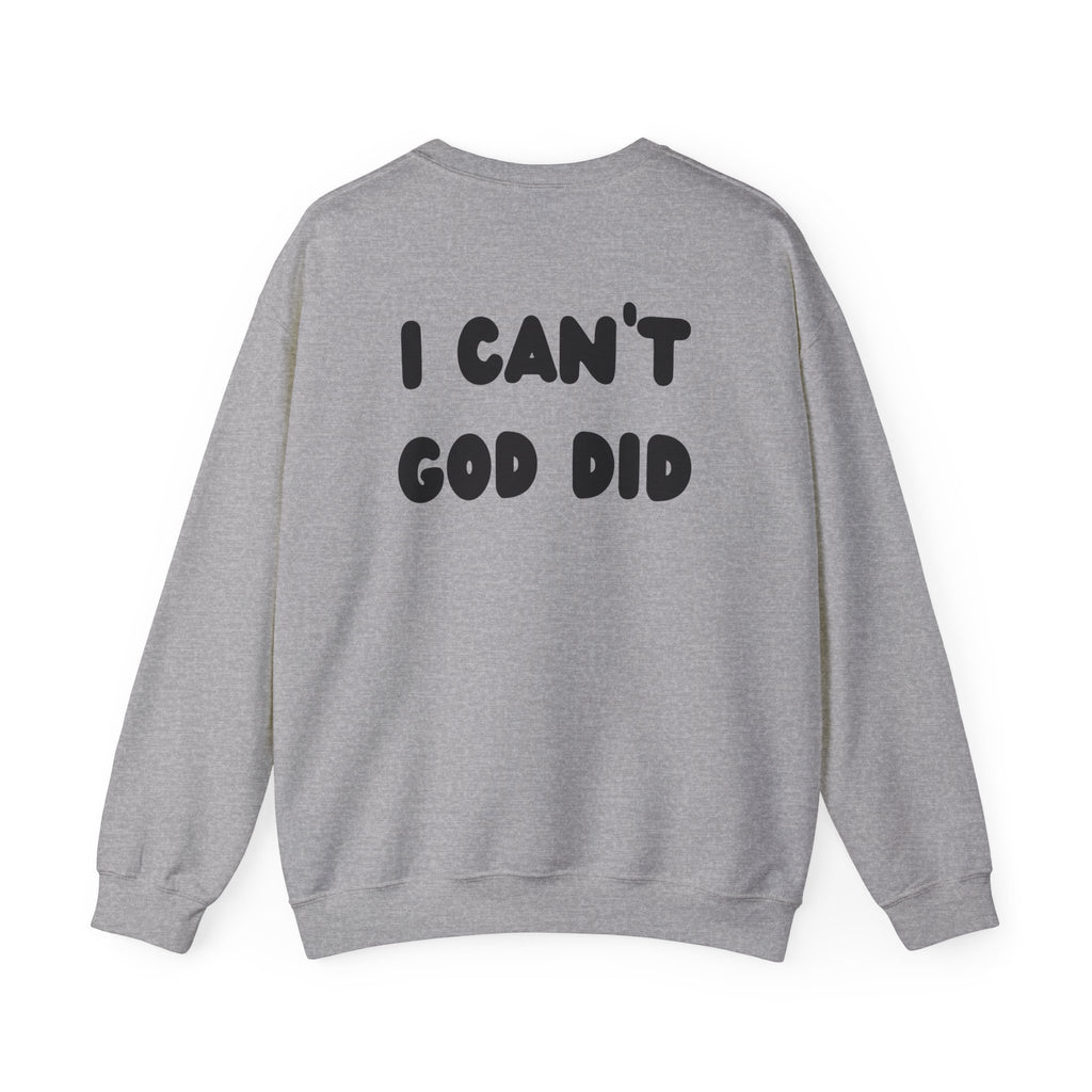 "I can't, God did" Men's Crewneck