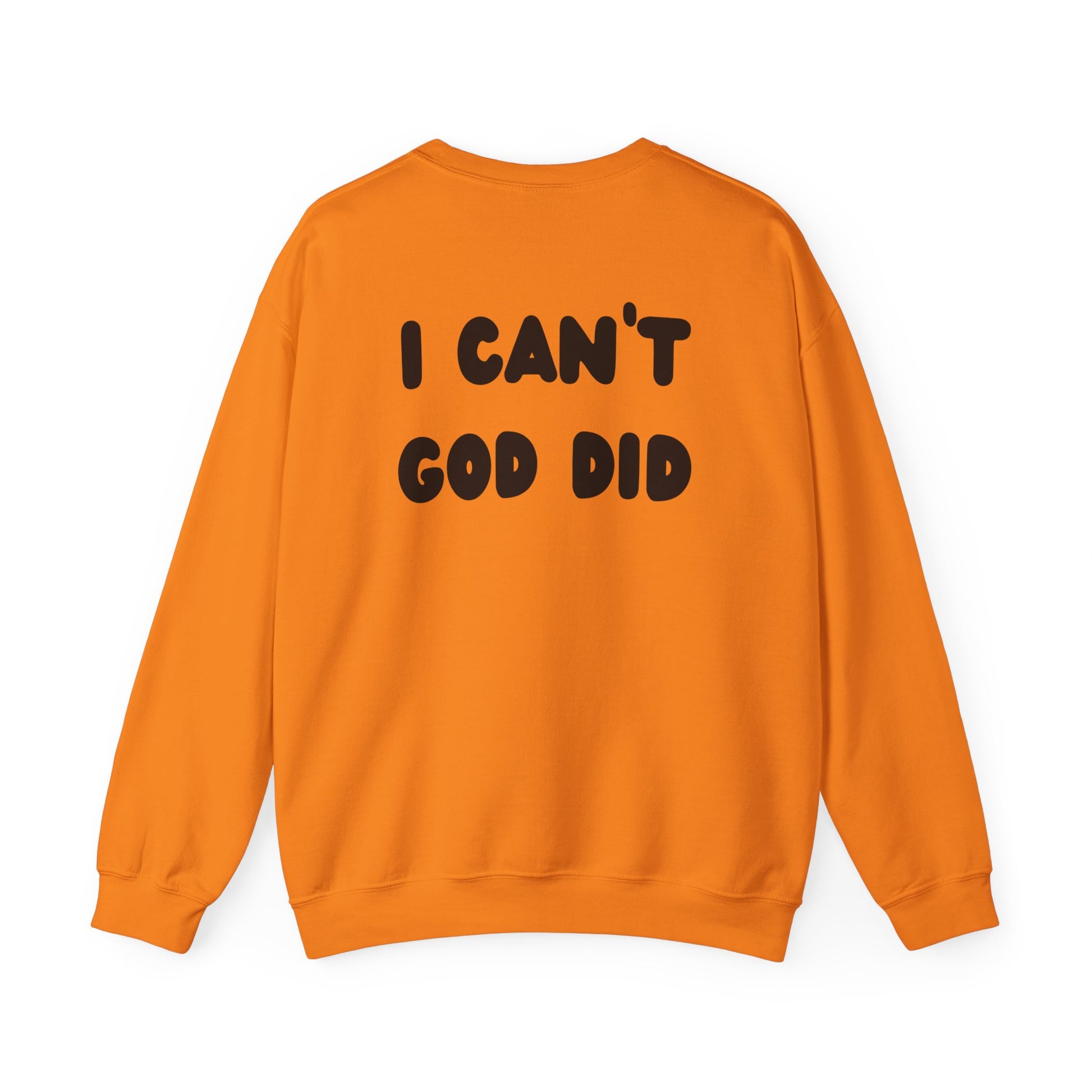"I can't, God did" Men's Crewneck