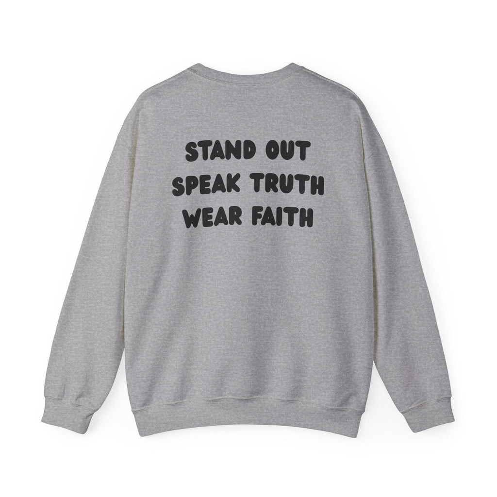 "Stand out, Speak truth, Wear faith" Men's Crewneck