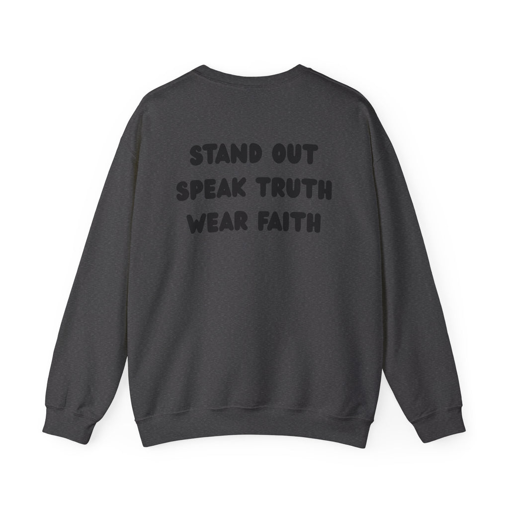 "Stand out, Speak truth, Wear faith" Men's Crewneck