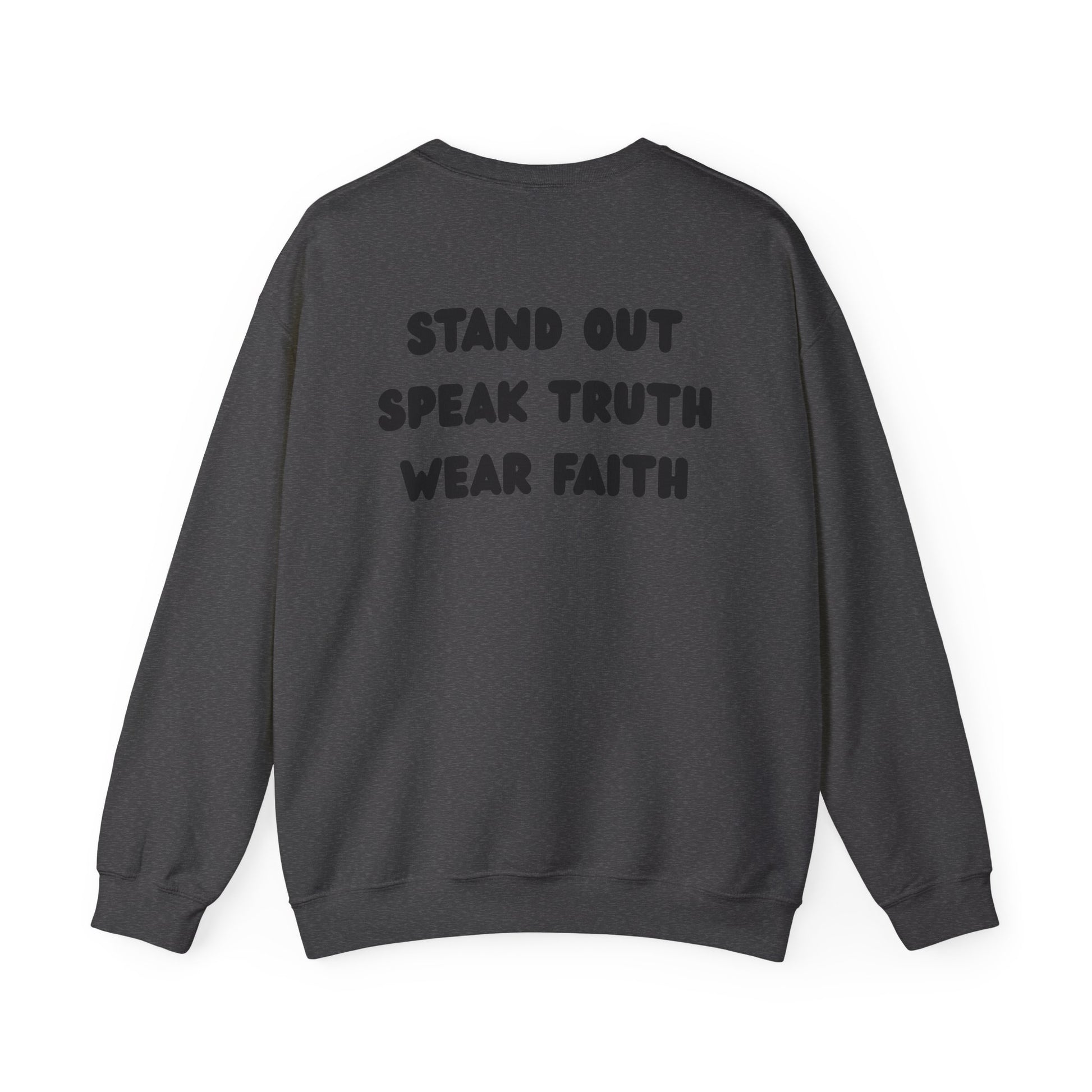 "Stand out, Speak truth, Wear faith" Men's Crewneck