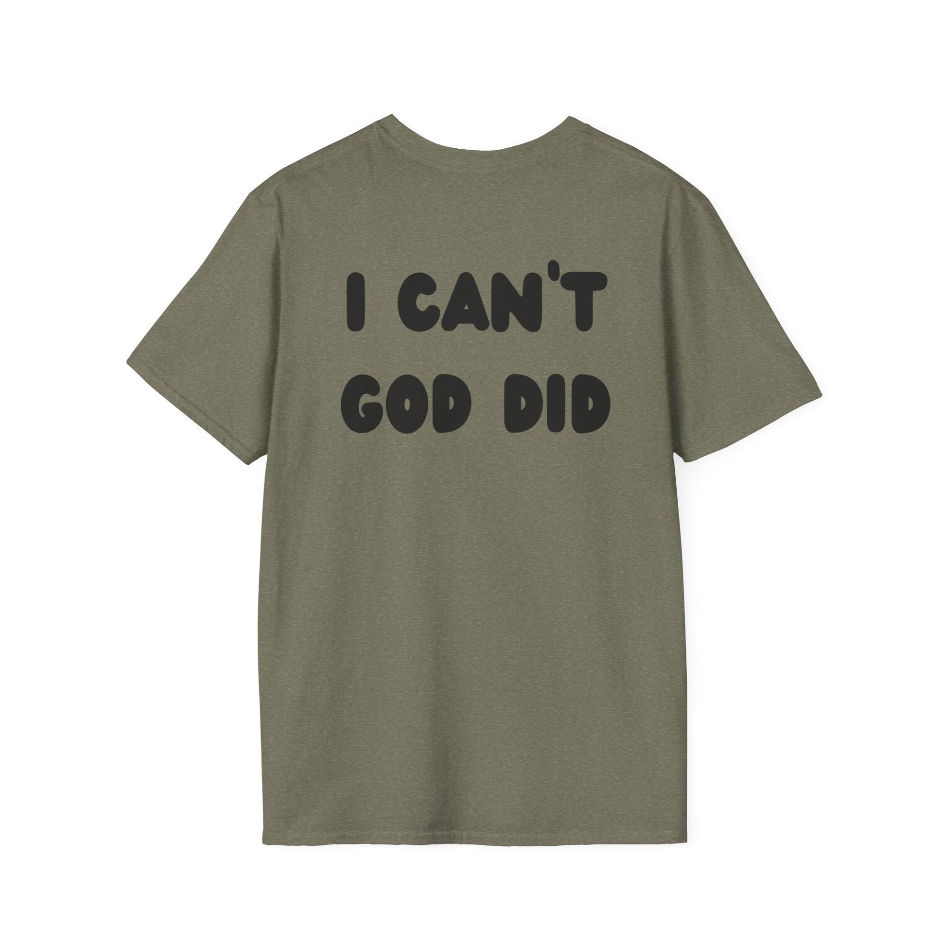 "I can't, God did" Men's T-Shirt