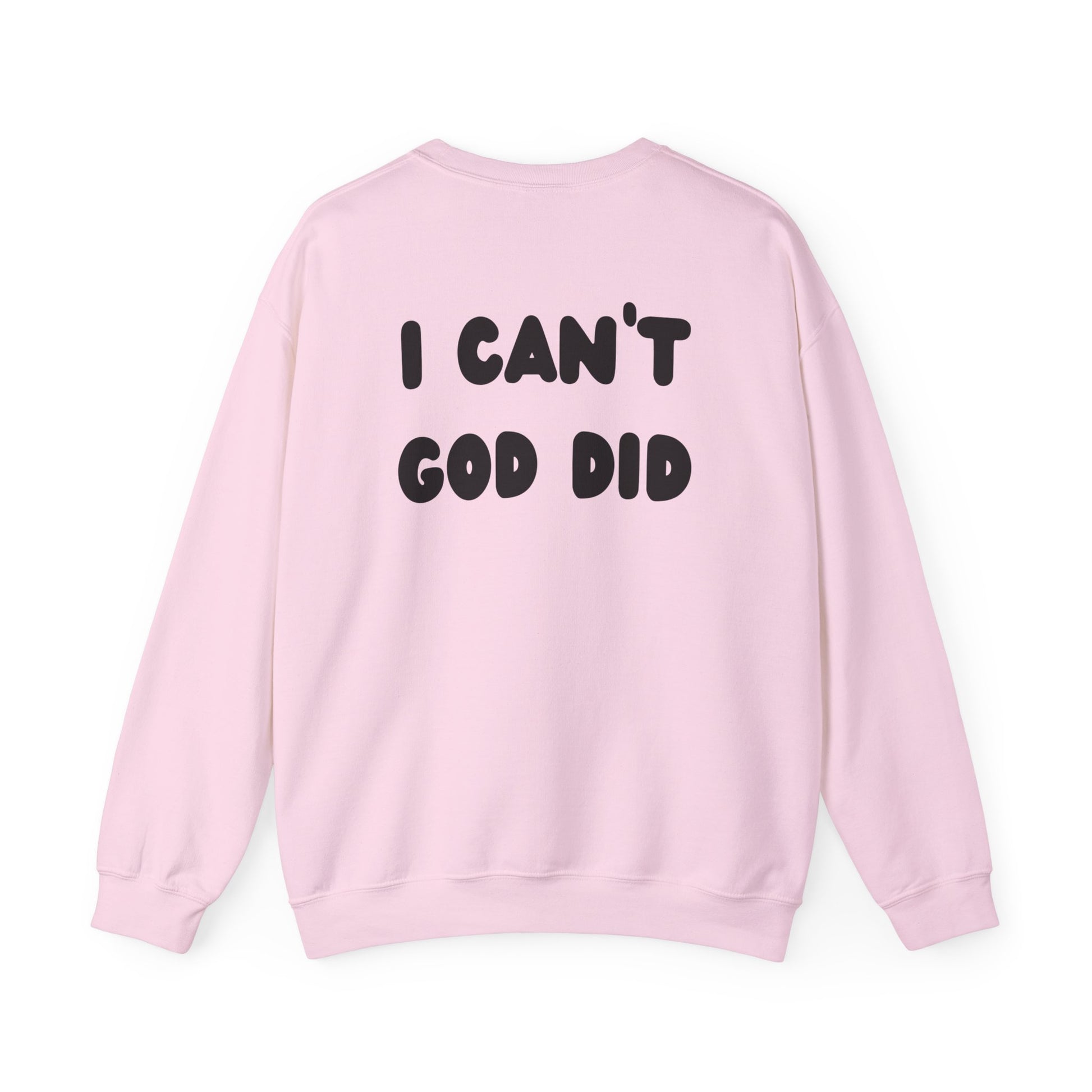 "I can't, God did" Men's Crewneck